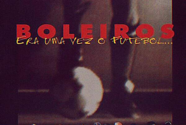 Boleiros: Era uma Vez o Futebol...