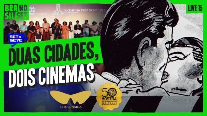 Os filmes que marcaram o Festival do Rio e a Mostra de SP | Brasil no Set